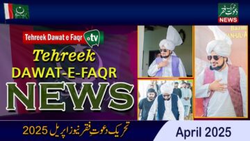 Tehreek Dawat-e-Faqr News April 2025
